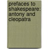Prefaces To Shakespeare: Antony And Cleopatra door Shakespeare William Shakespeare