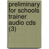 Preliminary For Schools Trainer Audio Cds (3) door Sue Elliott