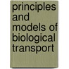Principles And Models Of Biological Transport door Morton H. Friedman