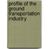 Profile Of The Ground Transportation Industry