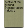 Profile Of The Ground Transportation Industry door Us Environmental Protection Agency