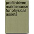 Profit-Driven Maintenance For Physical Assets