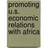 Promoting U.S. Economic Relations with Africa door Salih Booker