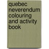 Quebec Neverendum Colouring And Activity Book door Dave Rosen