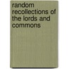 Random Recollections Of The Lords And Commons door Jaytech