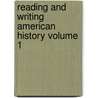 Reading And Writing American History Volume 1 by William W. Stueck