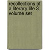 Recollections Of A Literary Life 3 Volume Set door Mary Russell Mitford
