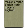 Religion And The Book In Early Modern England by Thomas S. Freeman