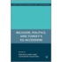 Religion, Politics, And Turkey's Eu Accession