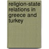 Religion-State Relations in Greece and Turkey door Anna Maria Beylunioglu