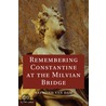 Remembering Constantine At The Milvian Bridge by Raymond Van Dam