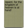 Repent, For The Kingdom Of Heaven Is At Hand! by Kenyetta Shawnta Dejerinett