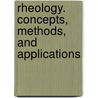 Rheology. Concepts, Methods, And Applications door Avraam I. Isayev