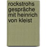Rockstrohs Gespräche mit Heinrich von Kleist by Gaston Mannes
