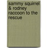 Sammy Squirrel & Rodney Raccoon to the Rescue door Duane Lawrence
