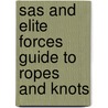 Sas And Elite Forces Guide To Ropes And Knots by Alexander Stilwell