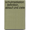 Schulmediation - Definition, Ablauf Und Ziele door Tobias Rohe