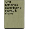 Scott Bateman's Sketchbook of Secrets & Shame door Scott Bateman