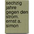 Sechzig Jahre gegen den Strom. Ernst A. Simon