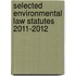 Selected Environmental Law Statutes 2011-2012