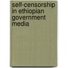 Self-Censorship In Ethiopian Government Media door Nebiyu Yonas