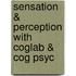 Sensation & Perception With Coglab & Cog Psyc