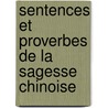 Sentences Et Proverbes De La Sagesse Chinoise door Bernard Ducourant