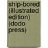 Ship-Bored (Illustrated Edition) (Dodo Press)