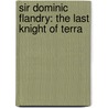 Sir Dominic Flandry: The Last Knight Of Terra door Poul Anderson