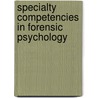 Specialty Competencies In Forensic Psychology by Thomas Grissom