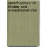 Sprechapraxie im Kindes- und Erwachsenenalter door Norina Lauer