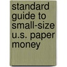 Standard Guide To Small-Size U.S. Paper Money door Scott Lindquist