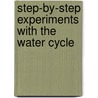 Step-By-Step Experiments With The Water Cycle door Shirley Duke