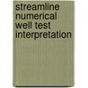 Streamline Numerical Well Test Interpretation door Yao Jun