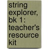 String Explorer, Bk 1: Teacher's Resource Kit door Richard Meyer