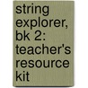 String Explorer, Bk 2: Teacher's Resource Kit door Richard Meyer