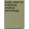 Study Notes For Unlocking Medical Terminology door Bruce Wingerd
