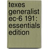 Texes Generalist Ec-6 191: Essentials Edition door Sharon A. Wynne