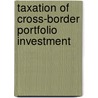 Taxation Of Cross-Border Portfolio Investment by Publi Oecd Published By Oecd Publishing