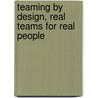 Teaming By Design, Real Teams For Real People door Donna McIntosh-Fletcher