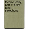 Technic Today, Part 1: B-Flat Tenor Saxophone door James Ployhar