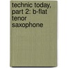 Technic Today, Part 2: B-Flat Tenor Saxophone by James Ployhar