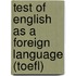 Test Of English As A Foreign Language (toefl)