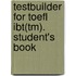 Testbuilder For Toefl Ibt(tm). Student's Book