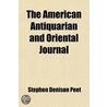 The American Antiquarian And Oriental Journal door Stephen Denison Peet