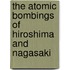 The Atomic Bombings Of Hiroshima And Nagasaki