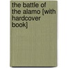 The Battle of the Alamo [With Hardcover Book] door Rod Espinosa