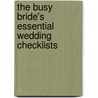 The Busy Bride's Essential Wedding Checklists door Sharon Naylor