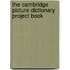 The Cambridge Picture Dictionary Project Book