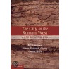 The City In The Roman West, C.250 Bc-C.Ad 250 by Simon Esmonde-Cleary